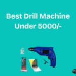 Best Drill Machine Under 5000/-