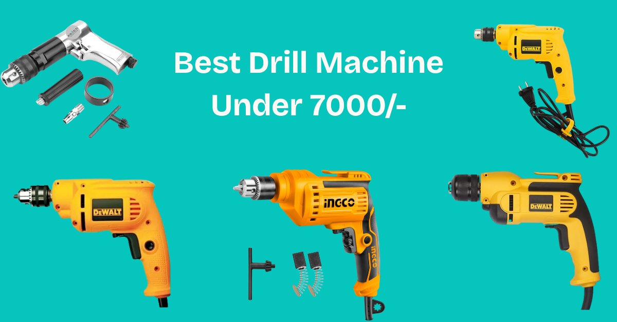 Best Drill Machine Under 7000/-