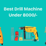 Best Drill Machine Under 8000/-