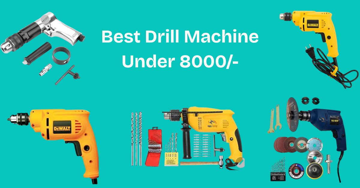 Best Drill Machine Under 8000/-