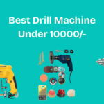 Best Drill Machine Under 10000