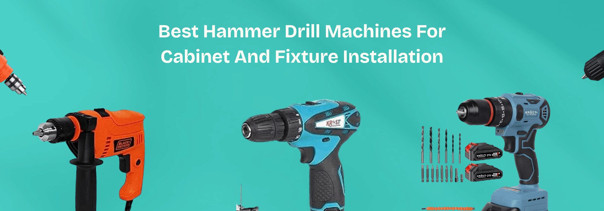 Best Hammer Drill Machines For Cabinet And Fixture Installation