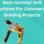 Best Hammer Drill Machines For Commercial Building Projects