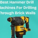 Best Hammer Drill Machines For Drilling Through Brick Walls