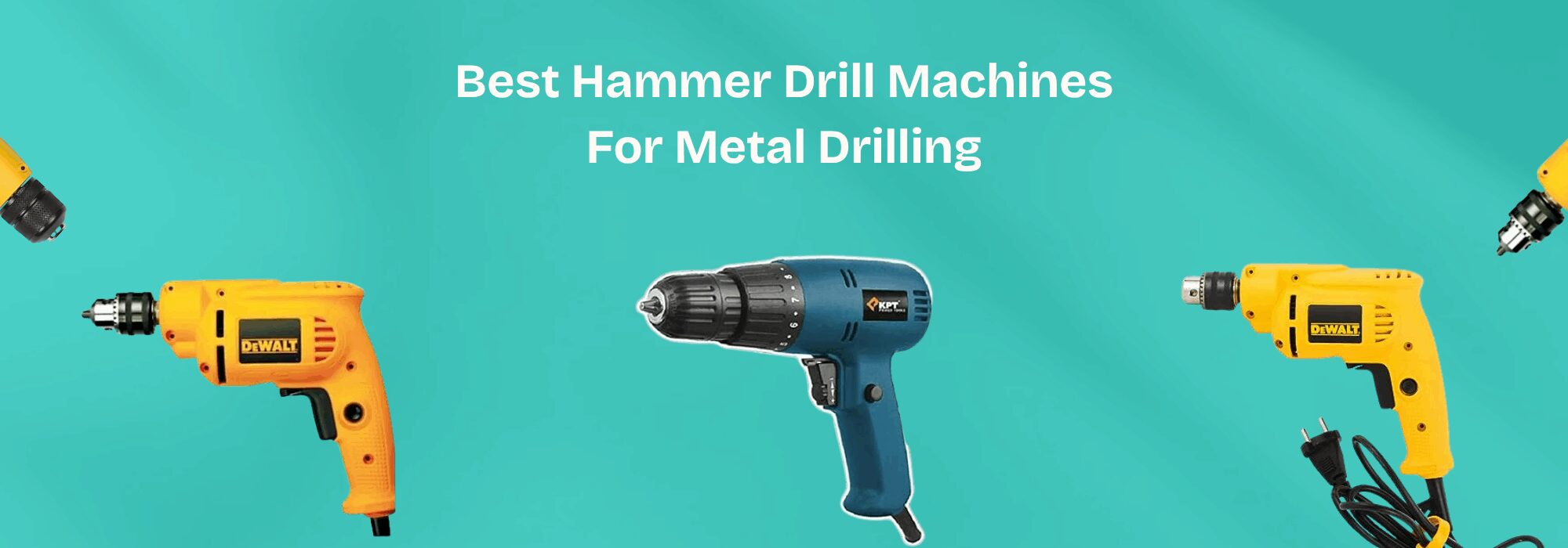 Best Hammer Drill Machines For Metal Drilling