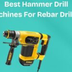 Best Hammer Drill Machines For Rebar Drilling