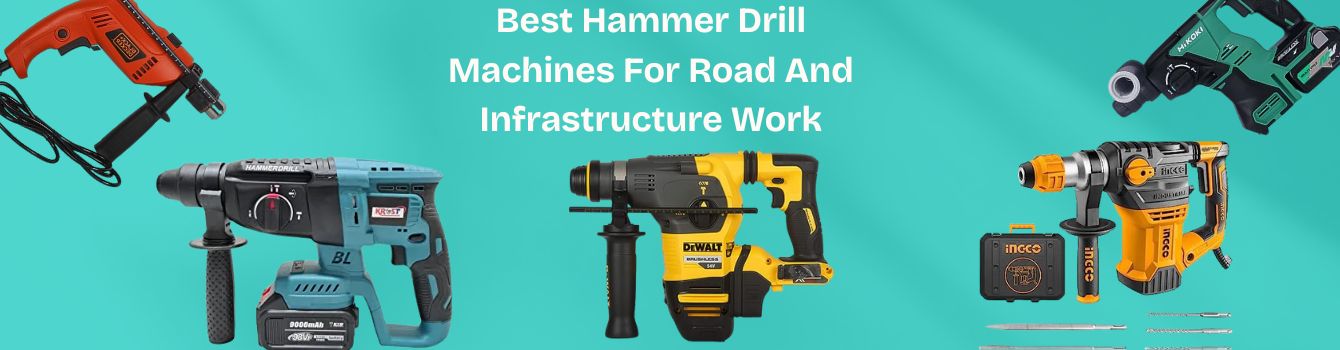 Best Hammer Drill Machines For Road And Infrastructure Work