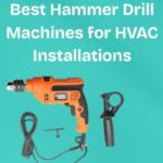 Best Hammer Drill Machines for HVAC Installations