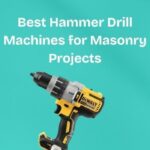 Best Hammer Drill Machines for Masonry Projects