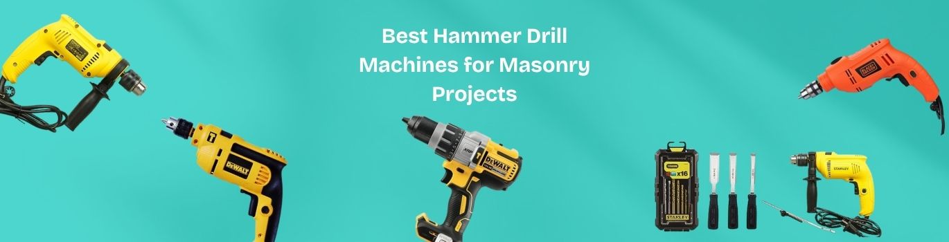 Best Hammer Drill Machines for Masonry Projects