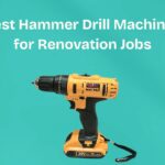 Best Hammer Drill Machines for Renovation Jobs