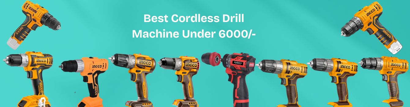 top 10 cordless hammer drill machines under 6000/-