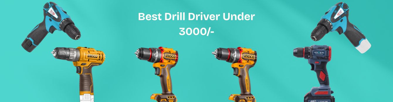 Best Drill Driver Under 3000