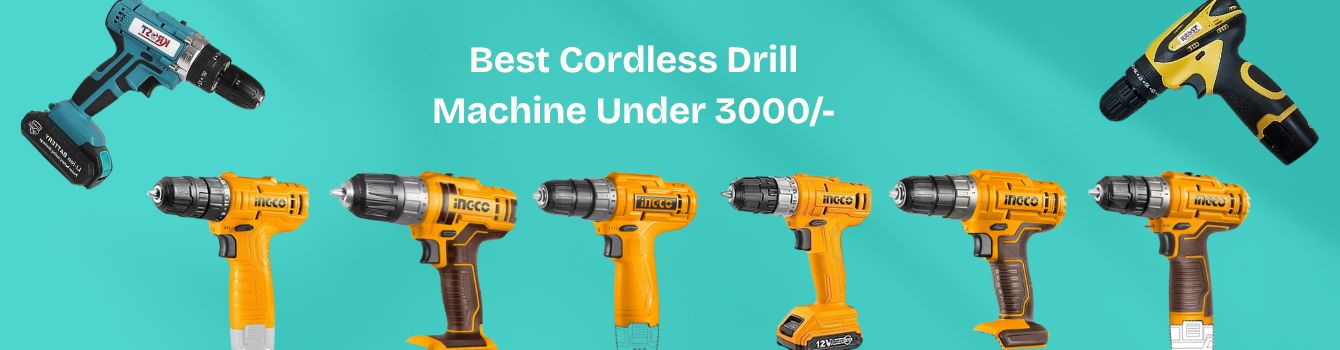 Best Cordless Drill Machine Under 3000
