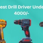 Best Drill Driver Under 4000