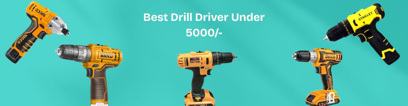 Best Drill Driver Under 5000