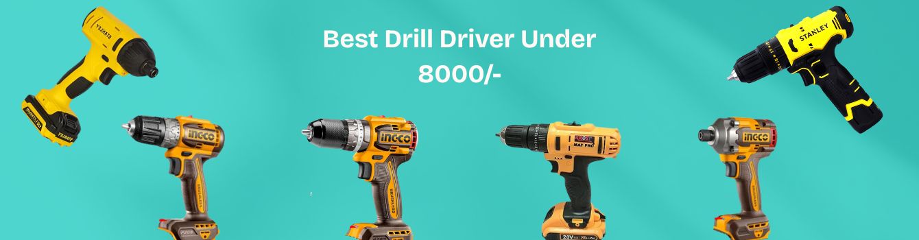 Best Drill Driver Under 8000