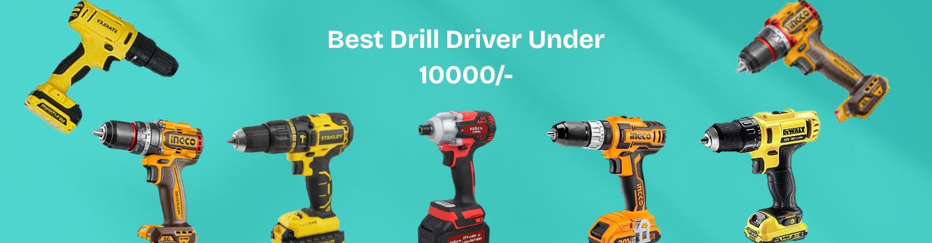 Best Drill Driver Under 10000